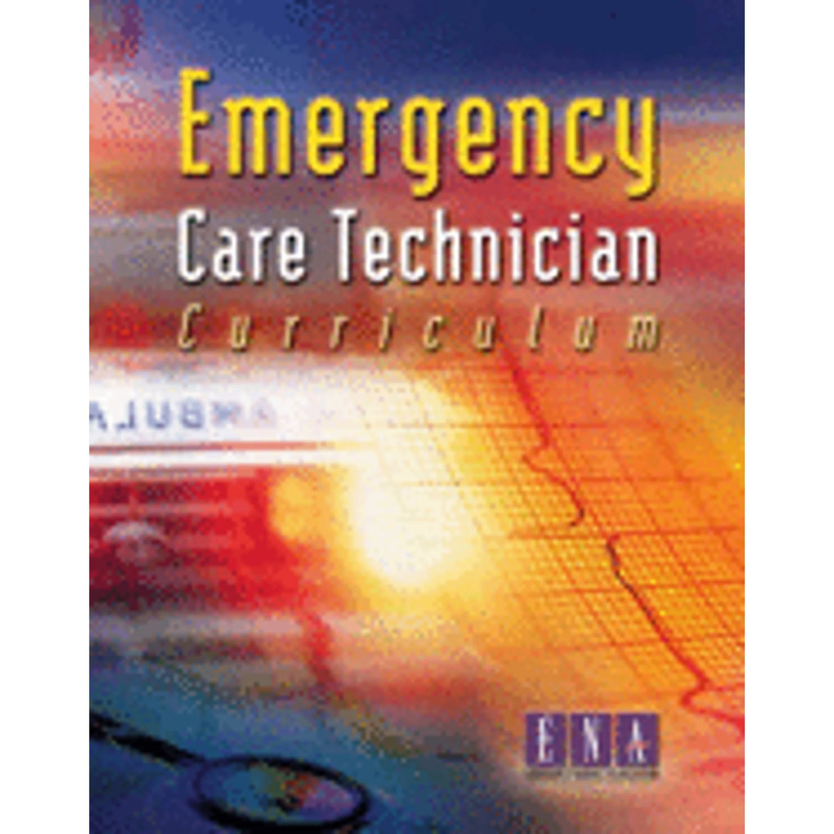 Emergency Care Technician Curriculum Paperback D64798